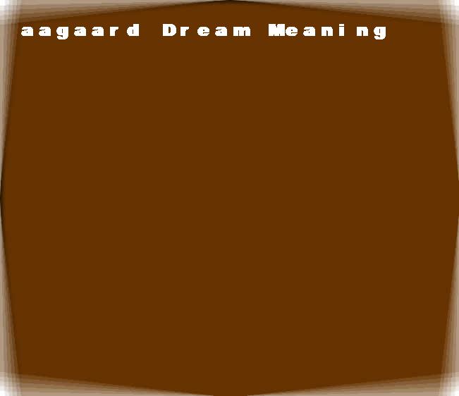  dream meanings aagaard