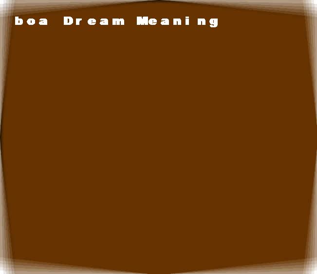 dream meanings boa