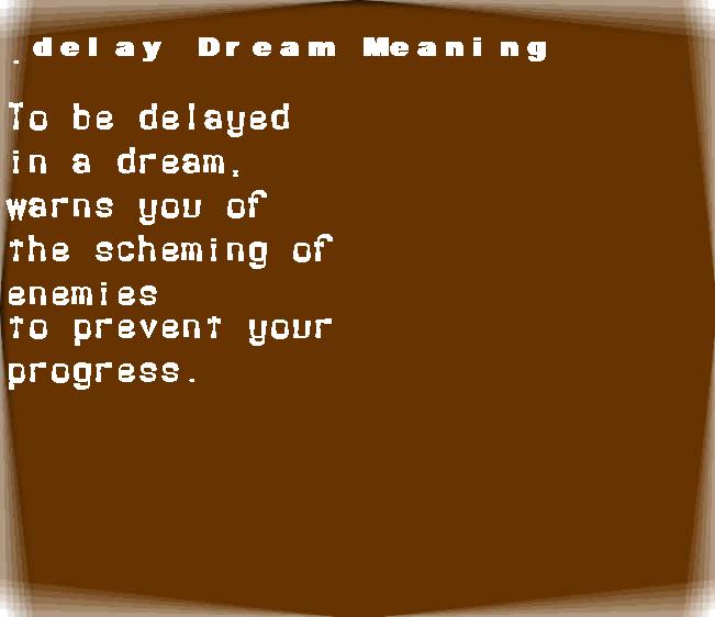  dream meanings delay