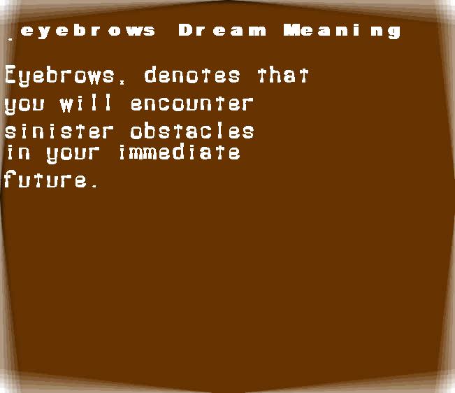  dream meanings eyebrows