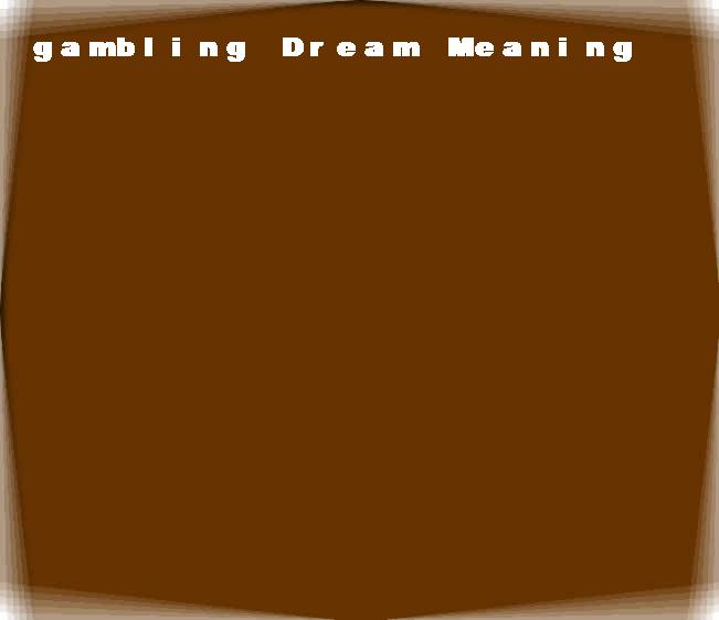  dream meanings gambling