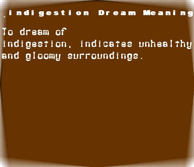 dream meanings indigestion