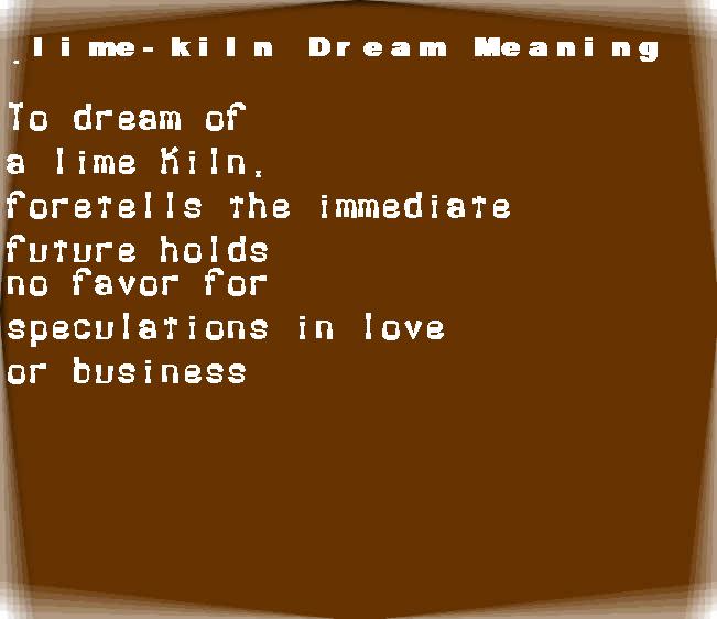  dream meanings lime-kiln