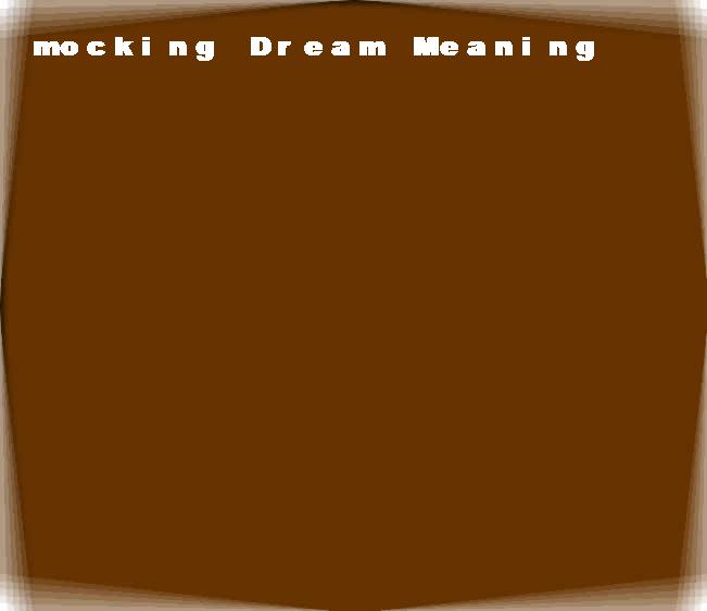  dream meanings mocking