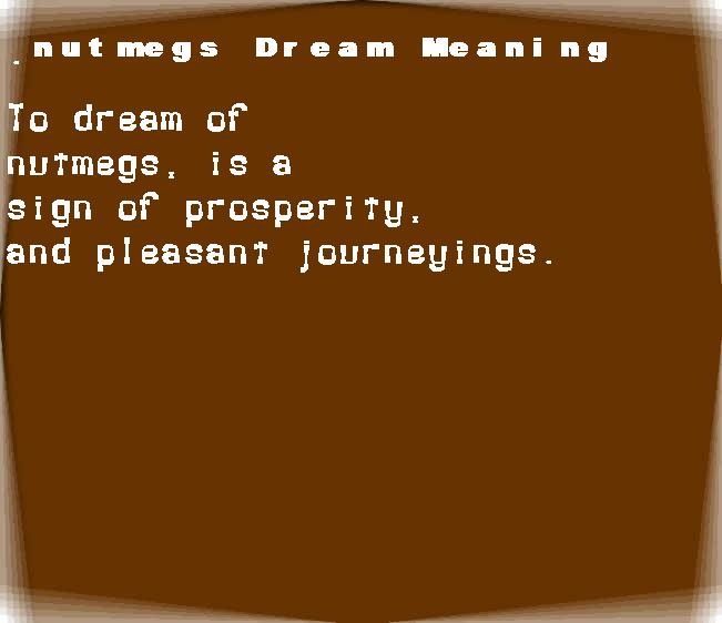  dream meanings nutmegs