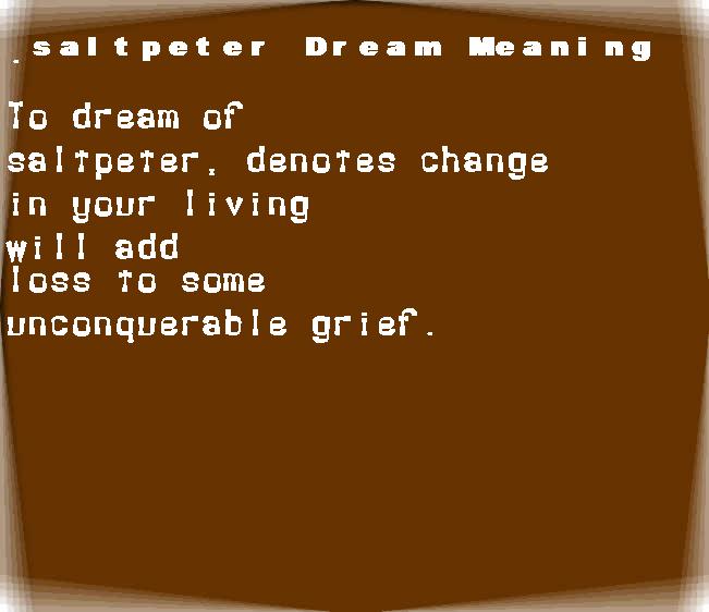  dream meanings saltpeter