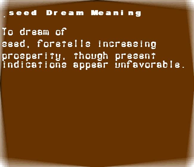  dream meanings seed