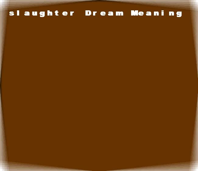  dream meanings slaughter