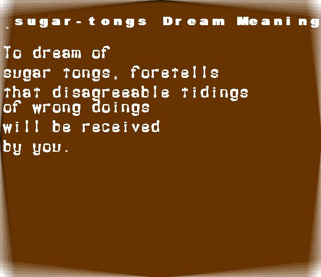  dream meanings sugar-tongs