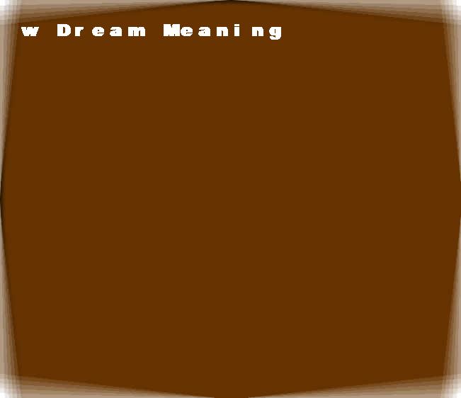  dream meanings w