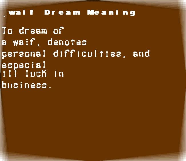  dream meanings waif